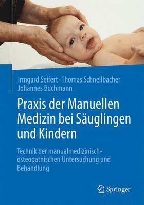 Praxis der Manuellen Medizin bei Suglingen und Kindern 1