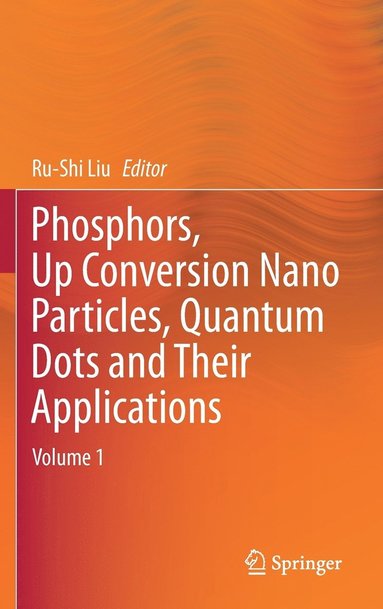 bokomslag Phosphors, Up Conversion Nano Particles, Quantum Dots and Their Applications