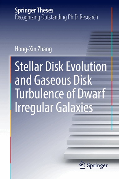 Hong-Xin Zhang - Stellar Disk Evolution and Gaseous Disk Turbulence of Dwarf Irregular Galaxies, Inbunden