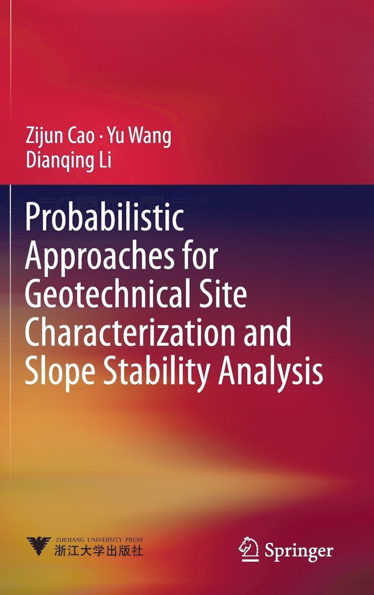 Probabilistic Approaches for Geotechnical Site Characterization and Slope Stability Analysis 1