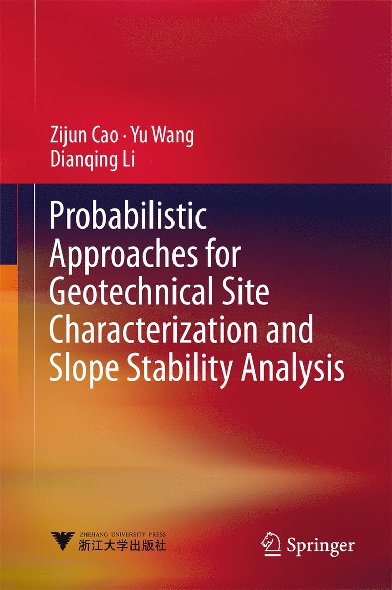 Probabilistic Approaches for Geotechnical Site Characterization and Slope Stability Analysis