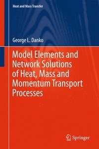 bokomslag Model Elements and Network Solutions of Heat, Mass and Momentum Transport Processes