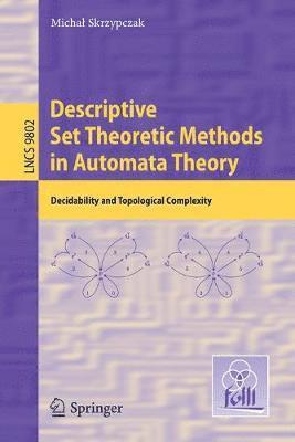 bokomslag Descriptive Set Theoretic Methods in Automata Theory