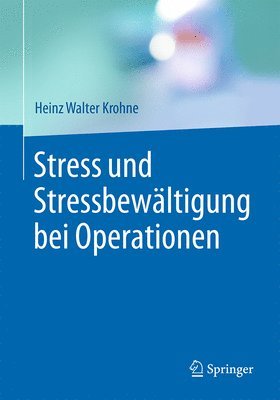 Heinz Walter Krohne - Stress und Stressbewältigung bei Operationen, Häftad