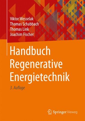Viktor Wesselak, Thomas Schabbach, Thomas Link, Joachim Fischer - Handbuch Regenerative Energietechnik, Inbunden
