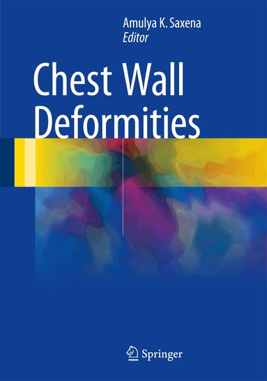 Amulya K. Saxena - Chest Wall Deformities, Inbunden