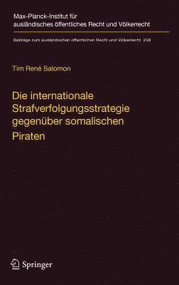 bokomslag Die internationale Strafverfolgungsstrategie gegenber somalischen Piraten