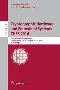 bokomslag Cryptographic Hardware and Embedded Systems  CHES 2016