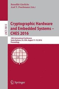 bokomslag Cryptographic Hardware and Embedded Systems - CHES 2016