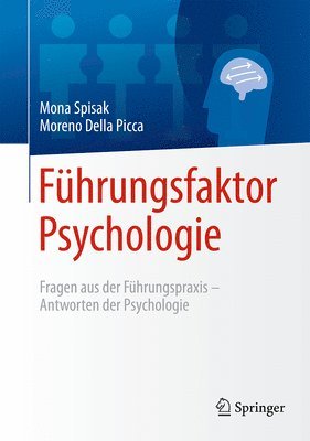 Mona Spisak, Moreno Della Picca - Führungsfaktor Psychologie, Inbunden