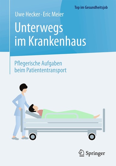 Uwe Hecker, Eric Meier - Unterwegs im Krankenhaus - Pflegerische Aufgaben beim Patiententransport, Häftad