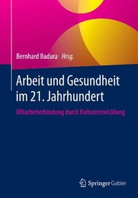 bokomslag Arbeit und Gesundheit im 21. Jahrhundert