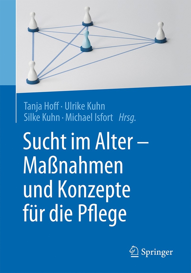 Tanja Hoff, Ulrike Kuhn, Silke Kuhn, Michael Isfort - Sucht im Alter – Maßnahmen und Konzepte für die Pflege, Häftad
