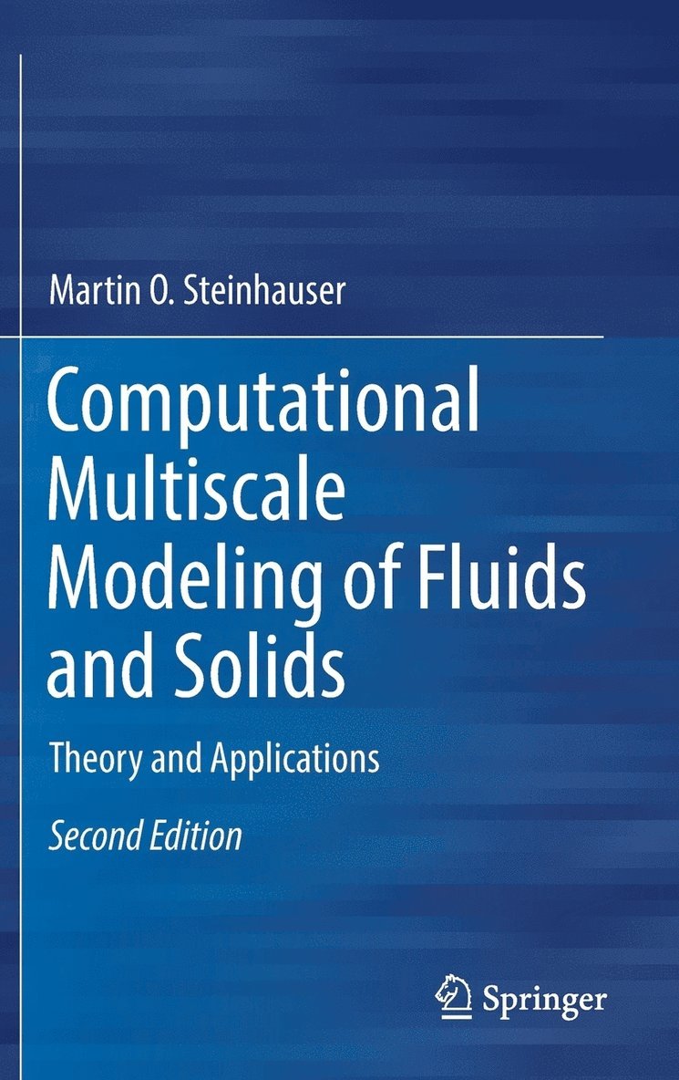 Computational Multiscale Modeling of Fluids and Solids: Theory and Applications