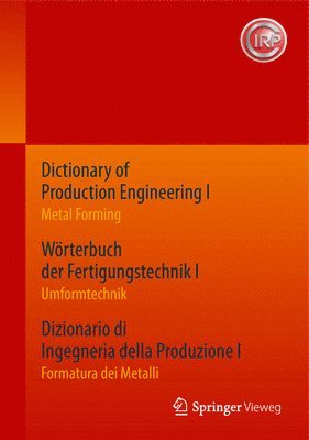 CIRP, Cirp - The International Institution for - Dictionary of Production Engineering I / Wörterbuch der Fertigungstechnik I / Dizionario di Ingegneria della Produzione I, Inbunden