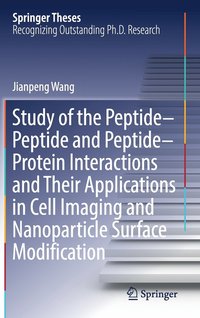 bokomslag Study of the Peptide-Peptide and Peptide-Protein Interactions and Their Applications in Cell Imaging and Nanoparticle Surface Modification