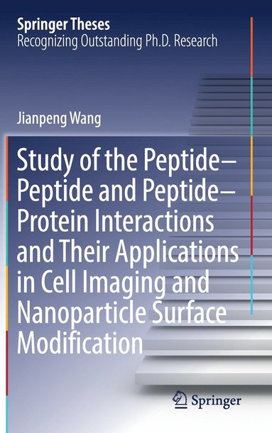 bokomslag Study of the Peptide-Peptide and Peptide-Protein Interactions and Their Applications in Cell Imaging and Nanoparticle Surface Modification