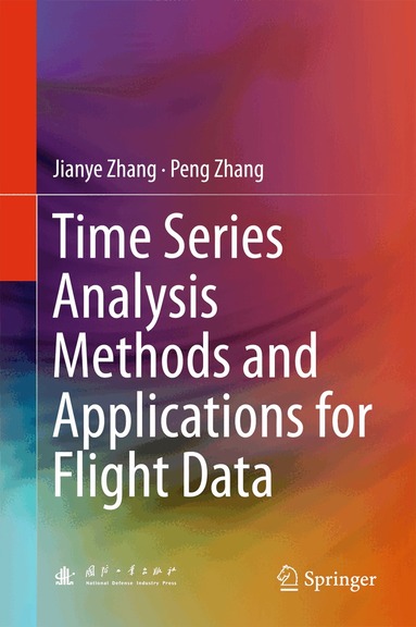 Jianye Zhang, Peng Zhang - Time Series Analysis Methods and Applications for Flight Data, Inbunden