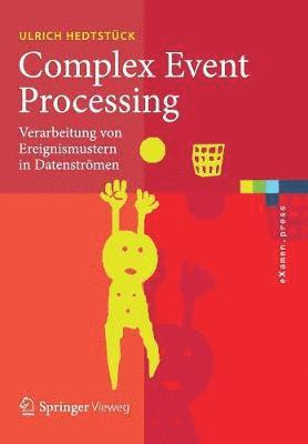 Complex Event Processing: Verarbeitung Von Ereignismustern in Datenströmen
