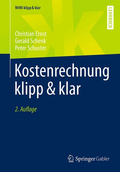 Christian Ernst, Gerald Schenk, Peter Schuster - Kostenrechnung klipp & klar, Häftad