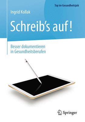 bokomslag Schreibs auf! - Besser dokumentieren in Gesundheitsberufen