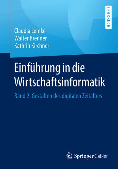 Claudia Lemke, Walter Brenner, Kathrin Kirchner - Einführung in die Wirtschaftsinformatik, Häftad