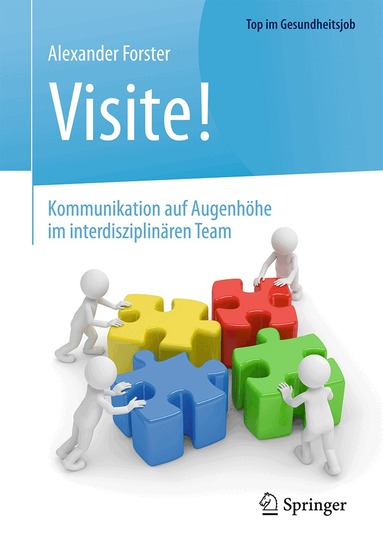 Alexander Forster - Visite! - Kommunikation auf Augenhöhe im interdisziplinären Team, Häftad