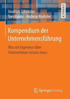 Joachim Schneider, Tom Kulms, Andreas Roehder - Kompendium der Unternehmensführung, Häftad