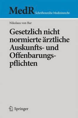 Nikolaus von Bar, Nikolaus Von Bar, Nikolaus von Bar - Gesetzlich nicht normierte ärztliche Auskunfts- und Offenbarungspflichten, Häftad