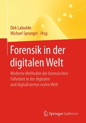 Dirk Labudde, Michael Spranger - Forensik in der digitalen Welt, Häftad