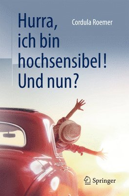 Hurra, ich bin hochsensibel! Und nun? 1