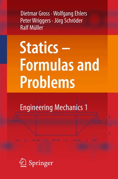 Dietmar Gross, Wolfgang Ehlers, Peter Wriggers, Jörg Schröder, Ralf Müller - Statics – Formulas and Problems, Häftad