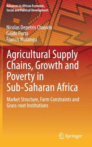 bokomslag Agricultural Supply Chains, Growth and Poverty in Sub-Saharan Africa