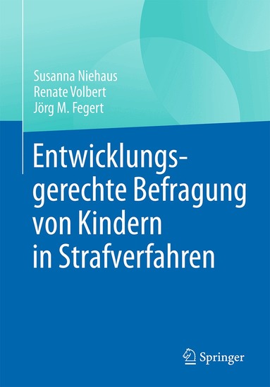 Susanna Niehaus, Renate Volbert, Jörg M. Fegert - Entwicklungsgerechte Befragung von Kindern in Strafverfahren, Häftad