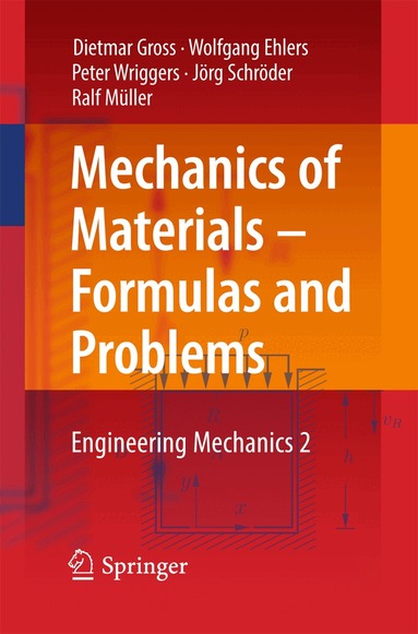 Dietmar Gross, Wolfgang Ehlers, Peter Wriggers, Jörg Schröder, Ralf Müller - Mechanics of Materials – Formulas and Problems, Häftad