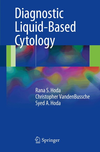 Rana S. Hoda, Christopher VandenBussche, Syed A. Hoda - Diagnostic Liquid-Based Cytology, Häftad