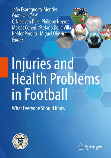 C. Niek van Dijk, Philippe Neyret, Moises Cohen, Stefano Della Villa, Helder Pereira, J. Miguel Oliveira - Injuries and Health Problems in Football, Inbunden