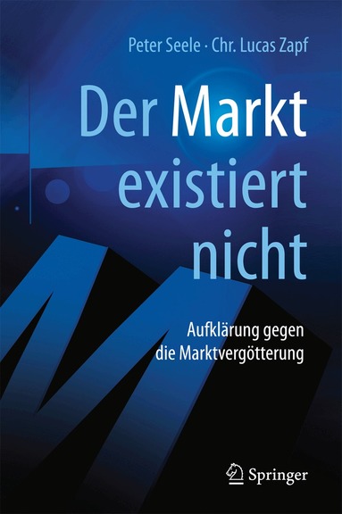 Peter Seele, Chr. Lucas Zapf - "Der Markt" existiert nicht, Inbunden