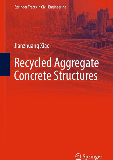 Jianzhuang Xiao - Recycled Aggregate Concrete Structures, Inbunden