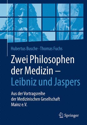 bokomslag Zwei Philosophen der Medizin - Leibniz und Jaspers