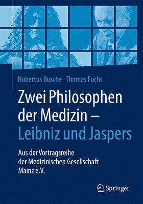 bokomslag Zwei Philosophen der Medizin  Leibniz und Jaspers