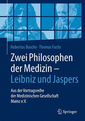 Zwei Philosophen Der Medizin - Leibniz Und Jaspers 1