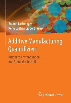 bokomslag Additive Manufacturing Quantifiziert