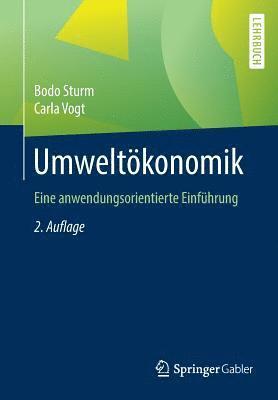 Bodo Sturm, Carla Vogt - Umweltökonomik: Eine Anwendungsorientierte Einführung, Häftad. Tillgänglighet: Tillfälligt slut