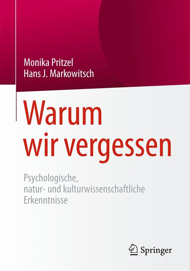 Monika Pritzel, Hans J. Markowitsch - Warum wir vergessen, Häftad