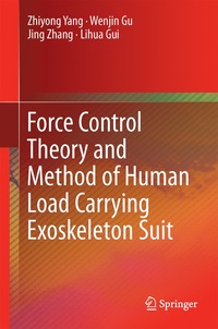 bokomslag Force Control Theory and Method of Human Load Carrying Exoskeleton Suit