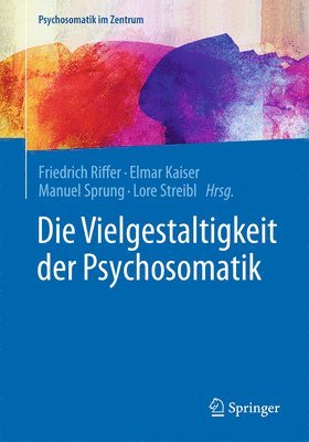 bokomslag Die Vielgestaltigkeit der Psychosomatik