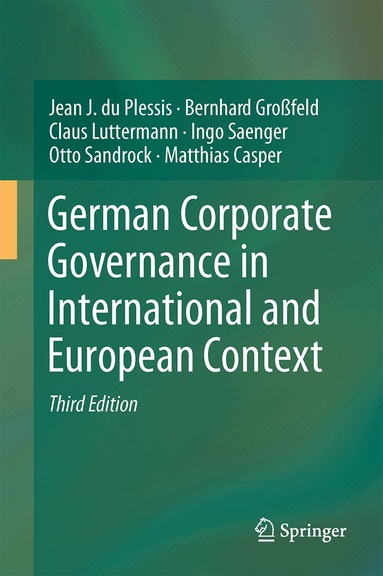 Jean J. du Plessis, Bernhard Großfeld, Claus Luttermann, Ingo Saenger, Otto Sandrock, Matthias Casper - German Corporate Governance in International and European Context, Inbunden