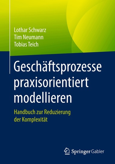 Lothar Schwarz, Tim Neumann, Tobias Teich - Geschäftsprozesse praxisorientiert modellieren, Häftad