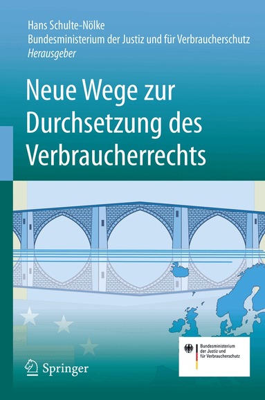 Hans Schulte-Nölke, Bundesministerium der Justiz und für Verbraucherschutz - Neue Wege zur Durchsetzung des Verbraucherrechts, Inbunden